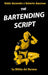 The Bartending Script: La bibbia dei barmen by Guido Garavello, Roberto Amoroso