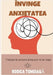 Învinge Anxietatea by Tomoiagă, Rodica