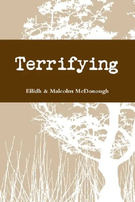 Terrifying by Eilidh &. Malcolm McDonough