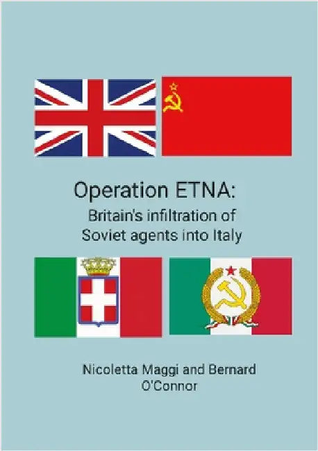 Operation ETNA: Britain's infiltration of Soviet agents into Italy by Maggi, Nicoletta