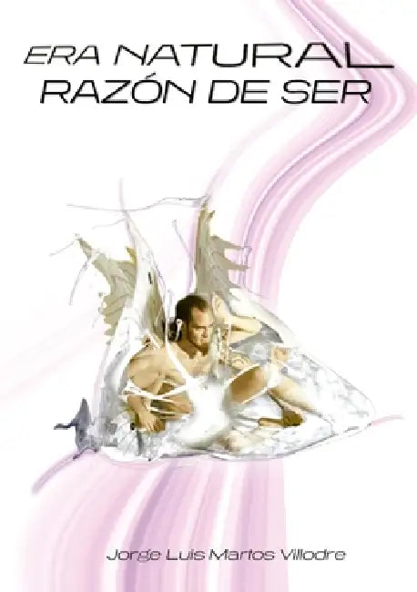 Era Natural (Razón de ser) by Jorge Luis Martos Villodre