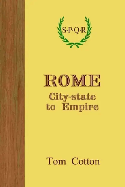 Rome: City-State to Empire by Tom Cotton