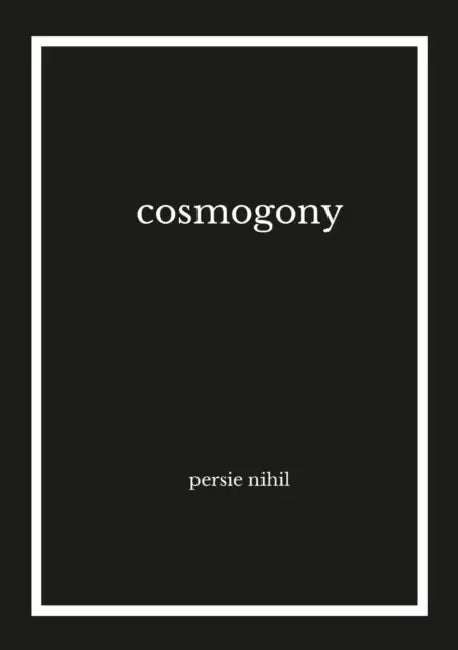 Cosmogony by Persie Nihil