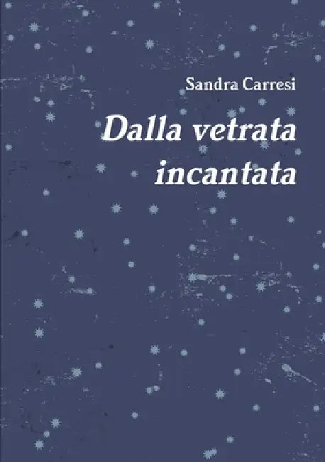 Dalla vetrata incantata by Sandra Carresi