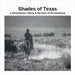 Shades of Texas: A Monochrome Tribute to the Heart of the Southwest by David Sechovicz