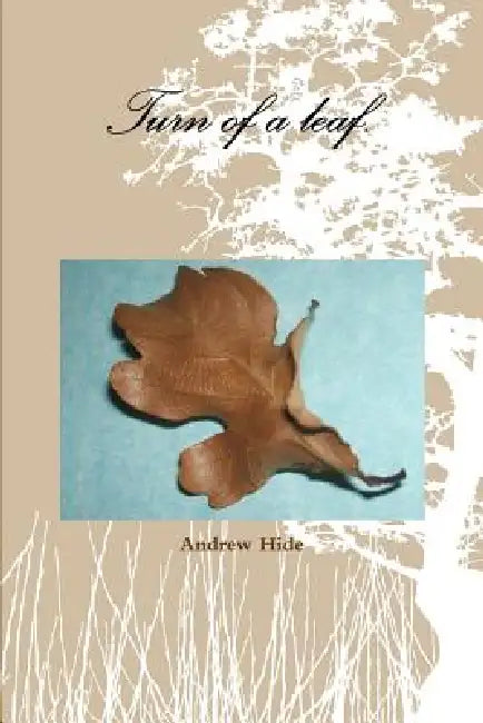 Turn of a leaf. by Andrew Hide