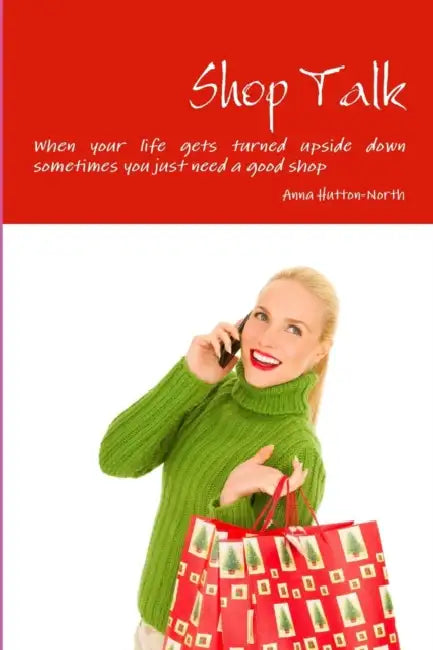 Shop Talk by Anna Hutton-North