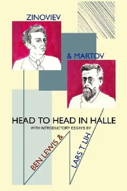 Martov and Zinoviev: Head to head in Halle by November Publications