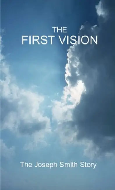 The First Vision - The Joseph Smith Story by Jim Whitefield
