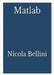 Matlab by Bellini, Nicola