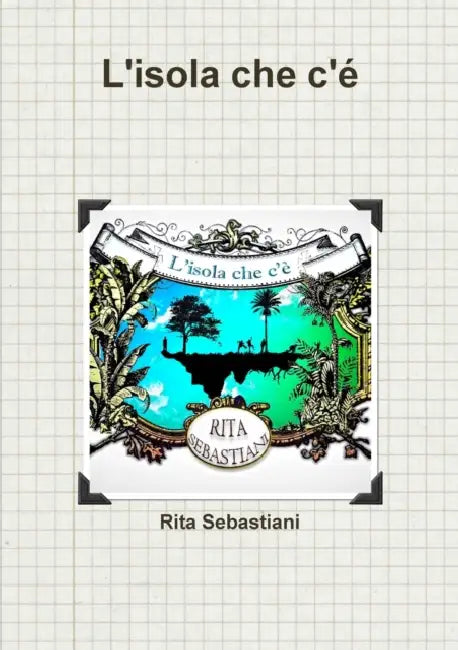 L'isola che c'é by Rita Sebastiani