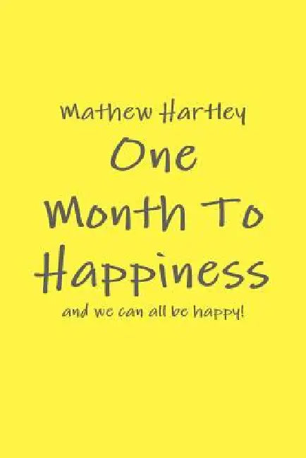 One Month To Happiness by Mathew Hartley