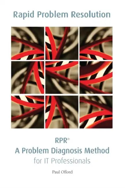 Rpr: A Problem Diagnosis Method for IT Professionals by Paul Offord