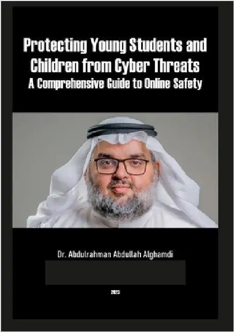 Protecting Young Students and Children from Cyber Threats by Alghamdi, Abdulrahman