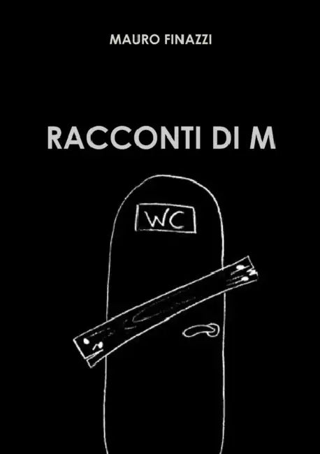 Racconti di M by Mauro Finazzi