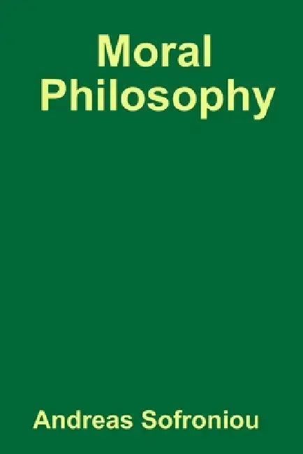 Moral Philosophy by Andreas Sofroniou