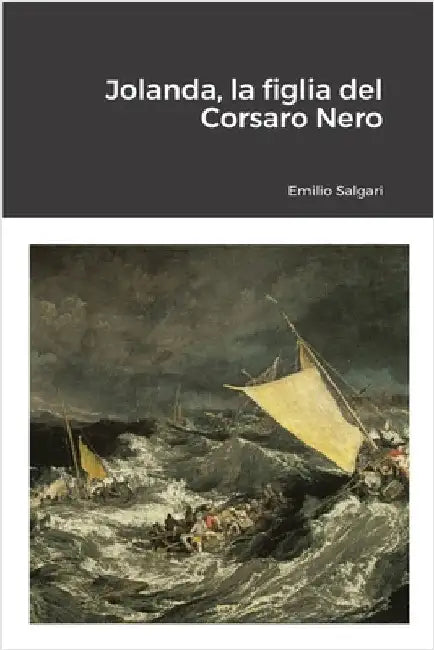 Jolanda, la figlia del Corsaro Nero by Salgari, Emilio