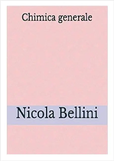 Chimica Generale by Bellini, Nicola