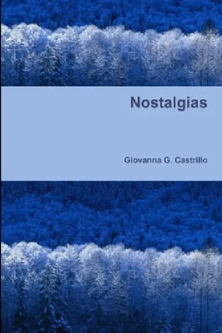 Nostalgias by Giovanna G. Castrillo