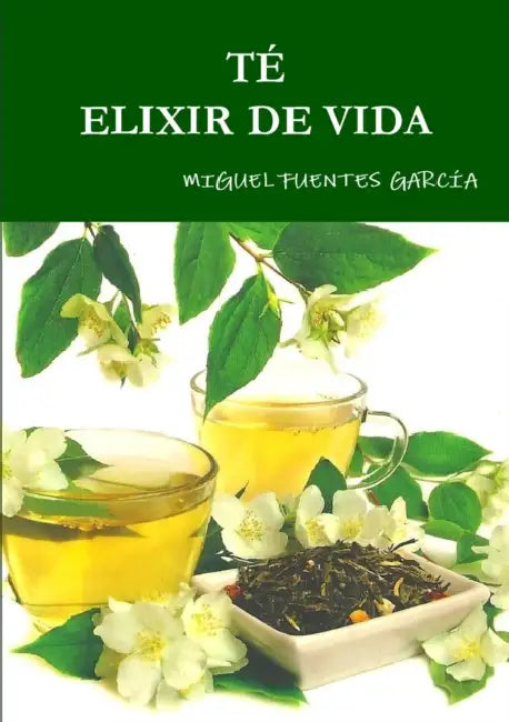 Té Elixir de Vida by Miguel Fuentes García