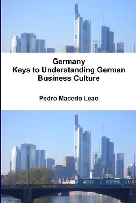 Germany - Keys to Understanding German Business Culture by Pedro Macedo Leao