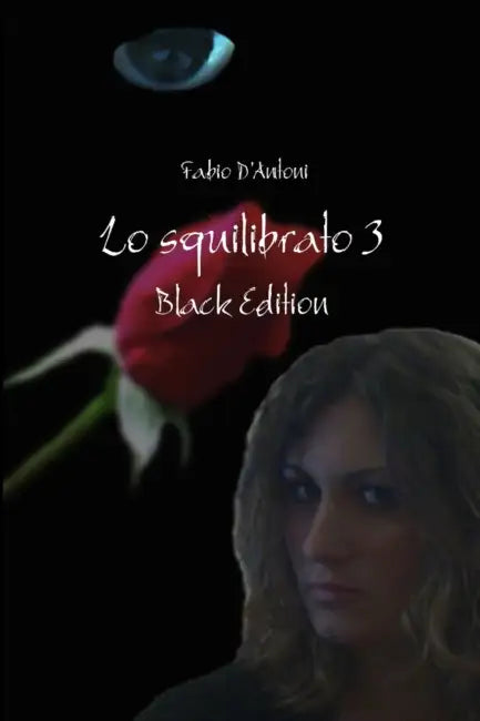 Lo Squilibrato - Black Edition by Fabio D'Antoni