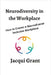 Neurodiversity in the Workplace: How to Create a Neurodiverse Inclusive Workplace by Grant, Jacqui