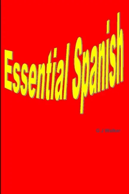 Essential Spanish by G. J. Walker