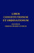 Liber Constitutionum et Ordinationum Fratrum Ordinis Prædicatorum by Ordo Prædicatorum