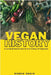 Vegan History, A comprehensive look at this history of Veganism by Ornig, Robbie