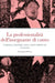La professionalità dell'insegnante di canto: Competenza, deontologia, tecnica e pratica didattica del vocal trainer by Graziano D'Urso