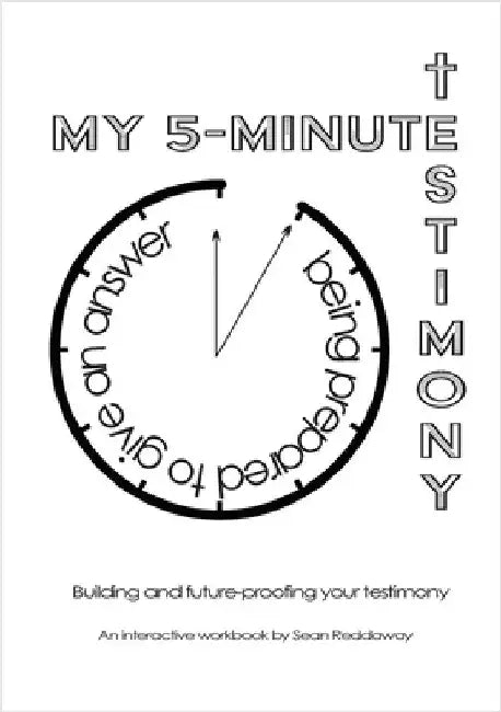 My 5-Minute Testimony: Being prepared to give an answer by Reddaway, Sean