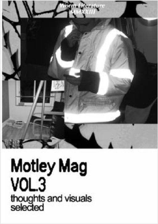Motley Mag VOL.3: thoughts and visuals selected by João Bresler, Nick, Sarah