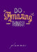 Do Amazing Things planner: Undated Weekly Goal Planner by Vasiliki Michalitsi