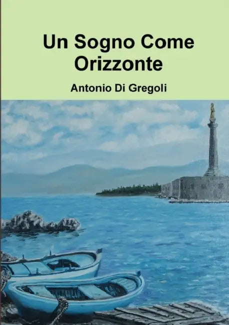 Un Sogno Come Orizzonte by Antonio Di Gregoli