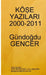 Kose Yazilari by Gun Gencer