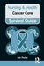 Nursing & Health Survival Guide: Cancer Care by Ian Peate