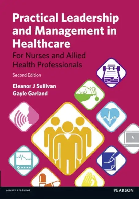 Practical Leadership and Management in Healthcare: (For Nurses And Allied Health Professionals) by Eleanor Sullivan