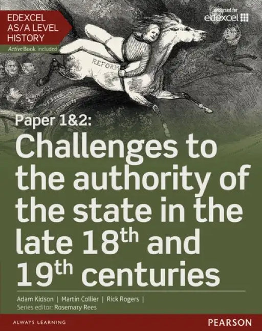 Edexcel AS/A Level History, Paper 1&2: Challenges to the authority of the state in the late 18th and 19th centuries Student Book + ActiveBook by Martin Collier