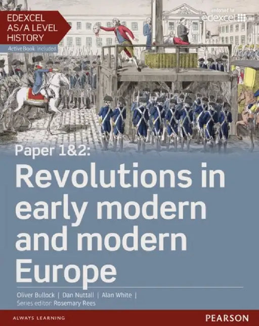 Edexcel AS/A Level History, Paper 1&2: Revolutions in early modern and modern Europe Student Book + ActiveBook by Alan White