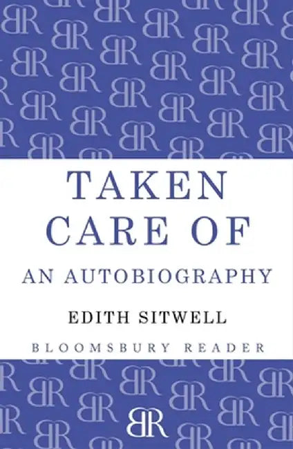 Taken Care of: An Autobiography by Edith Sitwell