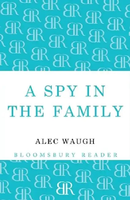 A Spy in the Family: An Erotic Comedy by Alec Waugh