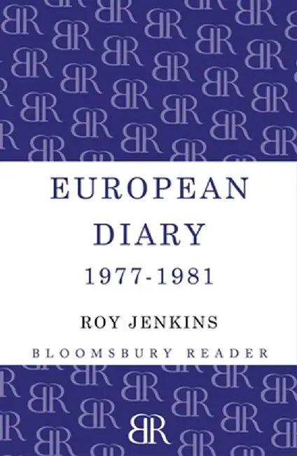 European Diary, 1977-1981 by Roy Jenkins