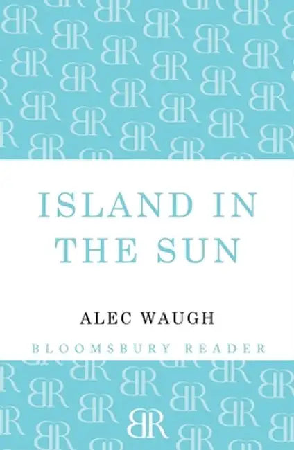 Island in the Sun by Alec Waugh
