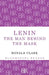 Lenin: The Man Behind the Mask by Ronald Clark