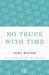 No Truce with Time by Alec Waugh