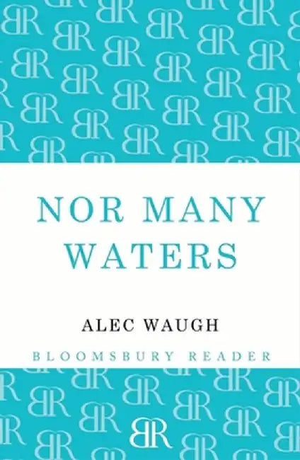 Nor Many Waters by Alec Waugh
