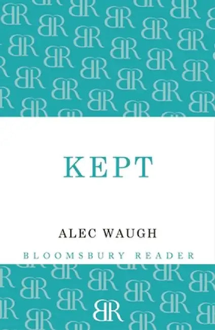 Kept: A Story of Post-War London by Alec Waugh