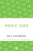 Pony Boy by Bill Naughton