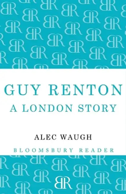 Guy Renton: A London Story by Alec Waugh